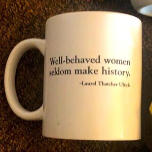 Well behaved women White Mug with Inspirational Quote